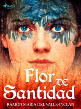 Valle-Inclán |  Flor de Santidad | eBook | Sack Fachmedien