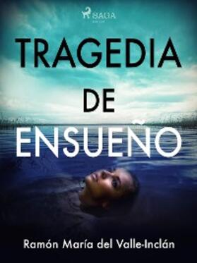 Valle-Inclán |  Tragedia de ensueño | eBook | Sack Fachmedien