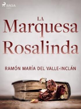 Del Valle-Inclán |  La marquesa Rosalinda | eBook | Sack Fachmedien