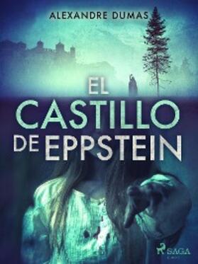 Dumas |  El castillo de Eppstein | eBook | Sack Fachmedien