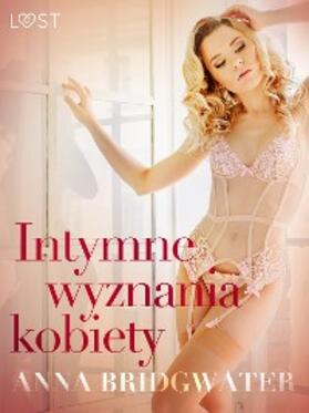Bridgwater |  Intymne wyznania kobiety - seria erotyczna | eBook | Sack Fachmedien