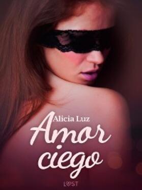Luz |  Amor ciego - un relato corto erótico | eBook | Sack Fachmedien