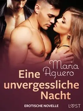 Aguero |  Eine unvergessliche Nacht - Erotische Novelle | eBook | Sack Fachmedien