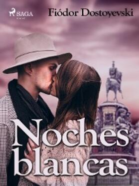 Dostoyevski |  Noches blancas | eBook | Sack Fachmedien