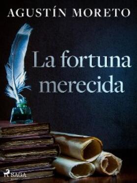 Moreto |  La fortuna merecida | eBook | Sack Fachmedien