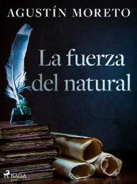 Moreto |  La fuerza del natural | eBook | Sack Fachmedien