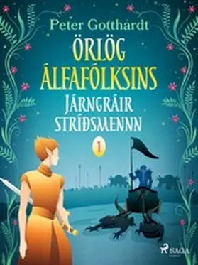 Gotthardt |  Örlög álfafólksins 1: Járngráir stríðsmennn | eBook | Sack Fachmedien