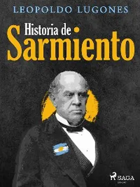 Lugones |  Historia de Sarmiento | eBook | Sack Fachmedien