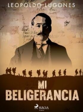 Lugones |  Mi beligerancia | eBook | Sack Fachmedien