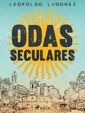 Lugones |  Odas seculares | eBook | Sack Fachmedien