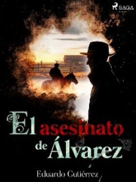 Gutiérrez |  El asesinato de Álvarez | eBook | Sack Fachmedien