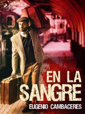 Cambaceres |  En la sangre | eBook | Sack Fachmedien
