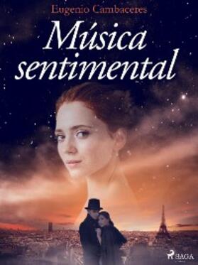Cambaceres |  Música sentimental | eBook | Sack Fachmedien