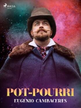 Cambaceres |  Pot-pourri | eBook | Sack Fachmedien
