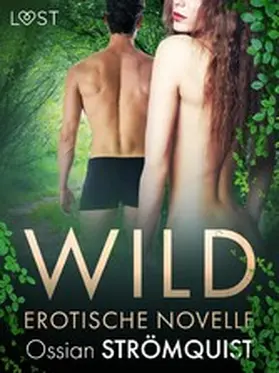 Strömquist |  Wild - Erotische Novelle | eBook | Sack Fachmedien