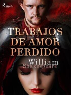 Shakespeare |  Trabajos de amor perdido | eBook | Sack Fachmedien