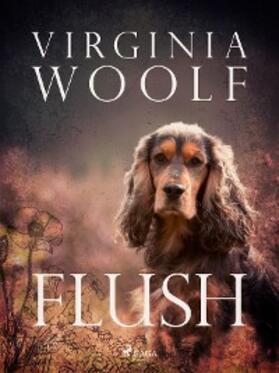 Woolf |  Flush | eBook | Sack Fachmedien