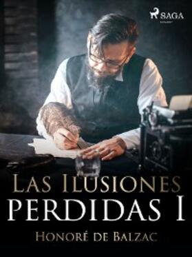 de Balzac |  Las Ilusiones perdidas I | eBook | Sack Fachmedien