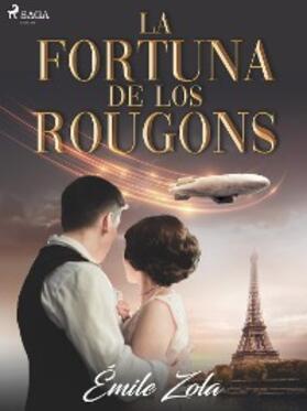 Zola |  La fortuna de los Rougons | eBook | Sack Fachmedien