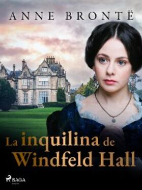 Brontë |  La inquilina de Windfeld Hall | eBook | Sack Fachmedien