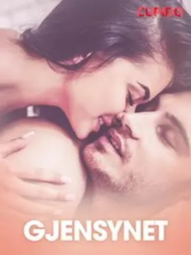 Cupido |  Gjensynet - erotiske noveller | eBook | Sack Fachmedien