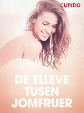 Cupido |  De elleve tusen jomfruer - erotisk novelle | eBook | Sack Fachmedien