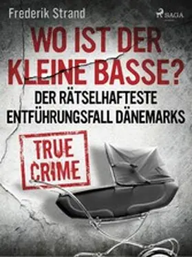 Strand |  Wo ist der kleine Basse? Der rätselhafteste Entführungsfall Dänemarks | eBook | Sack Fachmedien