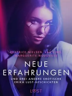 Lind / Nielsen / Nousville |  Neue Erfahrungen - und drei andere erotische Erika Lust-Geschichten | eBook | Sack Fachmedien
