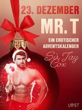 Cox |  23. Dezember: Mr. T  - ein erotischer Adventskalender | eBook | Sack Fachmedien