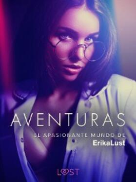 Rosdahl / Lind / Nielsen |  El apasionante mundo de Erika Lust: Aventuras | eBook | Sack Fachmedien