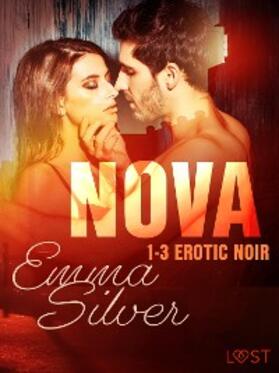 Silver |  Nova 1-3 - Erotic noir | eBook | Sack Fachmedien