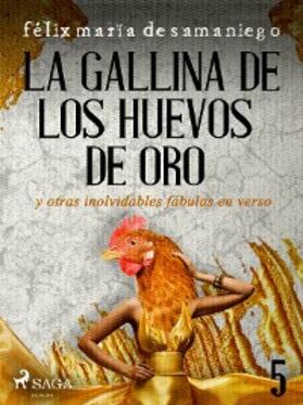 de Samaniego |  V: La gallina de los huevos de oro y otras inolvidables fábulas en verso | eBook | Sack Fachmedien
