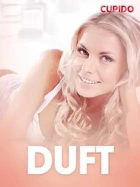 Cupido |  Duft - erotiske noveller | eBook | Sack Fachmedien