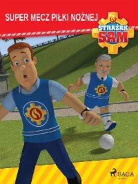 Mattel |  Strazak Sam - Super mecz pilki noznej | eBook | Sack Fachmedien