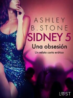 Stone |  Sidney 5: Una obsesión - un relato corto erótico | eBook | Sack Fachmedien