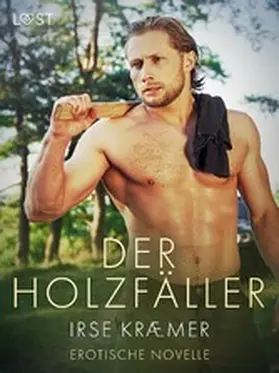 Kræmer |  Der Holzfäller - Erotische Novelle | eBook | Sack Fachmedien