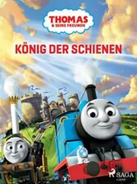 Mattel |  Thomas und seine Freunde - König der Schienen | eBook | Sack Fachmedien