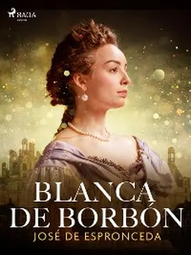 de Espronceda |  Blanca de Borbón | eBook | Sack Fachmedien