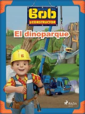 Mattel |  Bob y sus amigos - El dinoparque | eBook | Sack Fachmedien