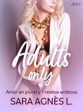 L. |  Adults only: Amor en plural y 6 relatos eróticos | eBook | Sack Fachmedien