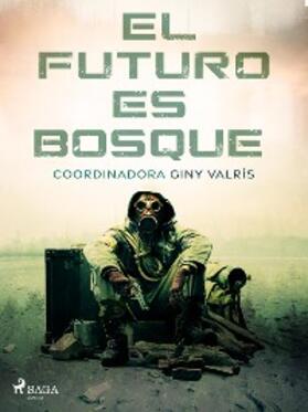 Luna / Arroyo |  El futuro es bosque | eBook | Sack Fachmedien