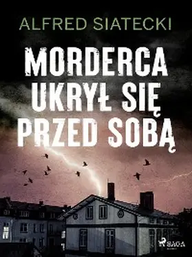 Siatecki |  Morderca ukryl sie przed soba | eBook | Sack Fachmedien
