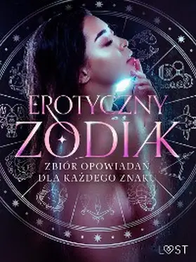 Bech / Södergran / Hermansson |  Erotyczny zodiak: Zbiór opowiadan dla kazdego znaku | eBook | Sack Fachmedien