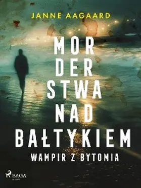 Aagaard |  Morderstwa nad Baltykiem 6: Wampir z Bytomia | eBook | Sack Fachmedien