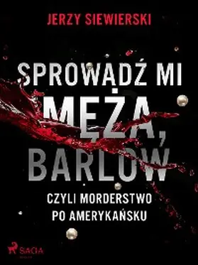 Siewierski |  Sprowadz mi meza, Barlow, czyli morderstwo po amerykansku | eBook | Sack Fachmedien
