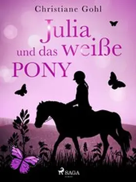 Gohl |  Julia und das weiße Pony | eBook | Sack Fachmedien