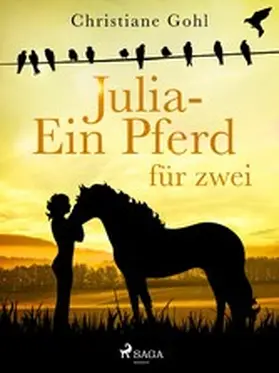 Gohl |  Julia - Ein Pferd für zwei | eBook | Sack Fachmedien