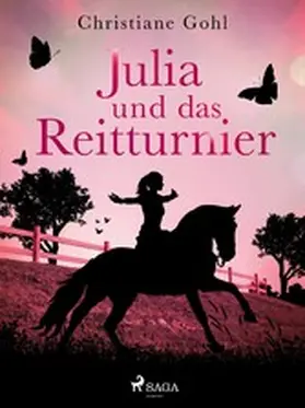 Gohl |  Julia und das Reitturnier | eBook | Sack Fachmedien