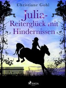 Gohl |  Julia - Reiterglück mit Hindernissen | eBook | Sack Fachmedien