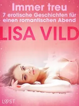 Vild |  tImmer treu - 7 erotische Geschichten für einen romantischen Abend | eBook | Sack Fachmedien